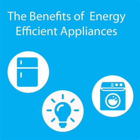 Benefits Of Energy Efficient Appliances Accl Electrical