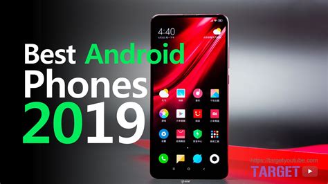Best Android Phones 2019 Find The Right Smartphone For You With