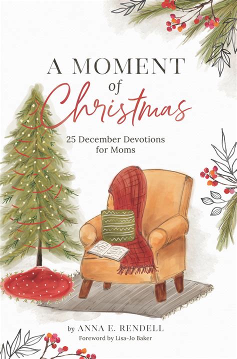 A Moment Of Christmas 25 December Devotions For Moms Anna Rendell