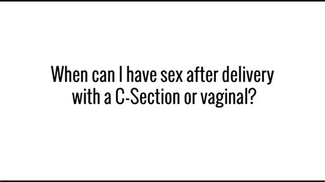 When Can I Have Sex After Delivery With A C Section Or Vaginal Youtube