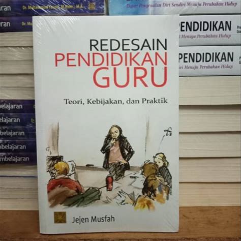 Jual Buku Redesain Pendidikan Guru Dr Jejen Musfah M A Shopee