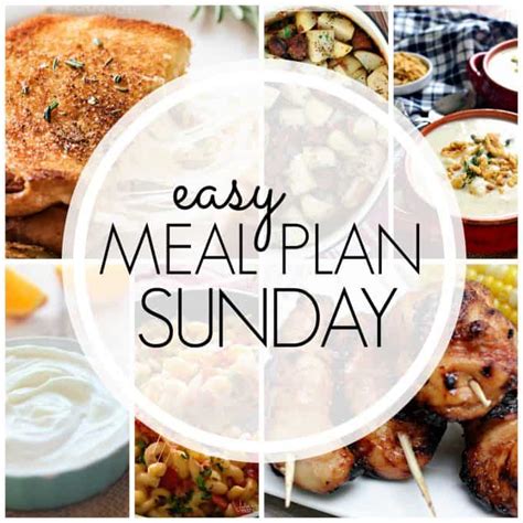 Easy Meal Plan Sunday Week 91 365 Days Of Baking And More