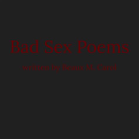 Bad Sex Poems Ebook Beaux M Carol 9781386985587 Boeken