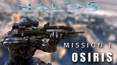 Spoilers Halo 5 Guardians Mission 1 Osiris Legendary Youtube