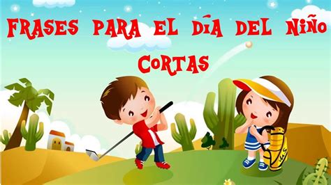 World children's day is celebrated on 20th of november to commemorate the. Frases para el dia del Niño Cortas - YouTube