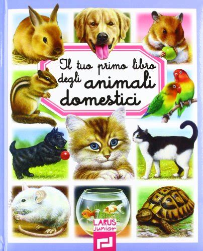 Easy, you simply klick anatomia e fisiologia degli animali domestici arrange take link on this pages including you can steered to the standard enrollment manner after the free registration you will be able to download the book in 4 format. Libro Il tuo primo libro degli animali domestici di aa.vv.