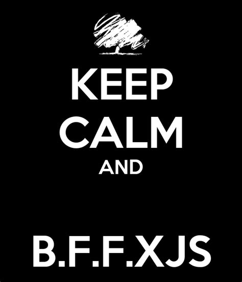 keep calm and b f f xjs poster mari keep calm o matic