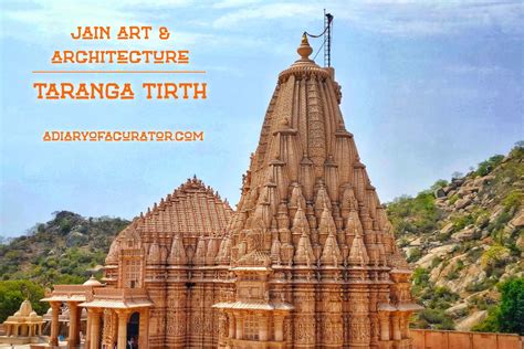 Jain Art And Architecture Taranga Tirth Gujarat A Diary Of A Curator