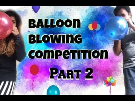 Balloon Blowing Competition Part Youtube