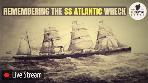 Remembering The Ss Atlantic Wreck Youtube