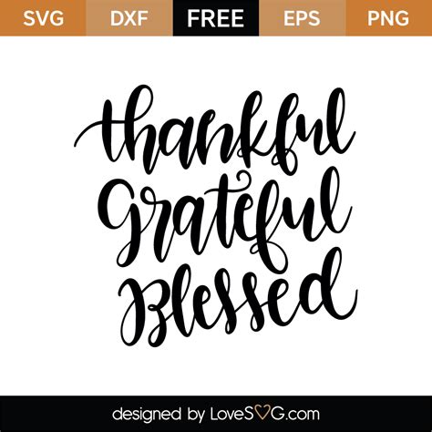 Free Thankful Grateful Blessed Svg Cut File Lovesvg Com