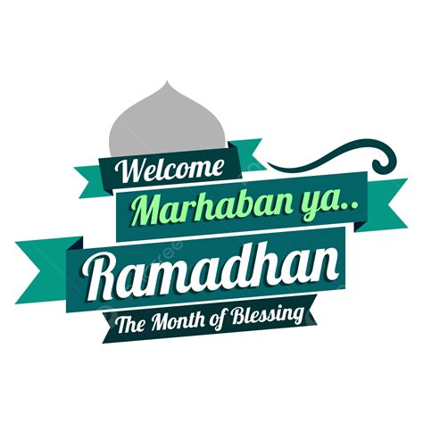 Marhaban Ya Ramadhan 2023 Png Picture Welcome Marhaban Ya Ramadhan