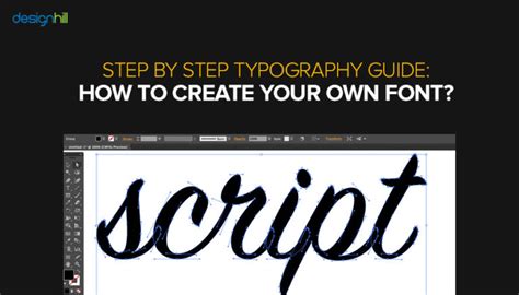 Step By Step Typography Guide How To Create Your Own Font