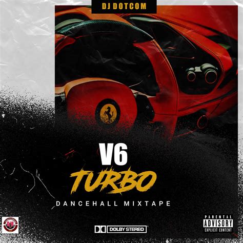 Download Dj Dotcom Presents V6 Turbo Dancehall Mixtape May 2023
