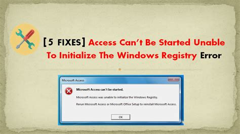 5 Fixes For Microsoft Access Was Unable To Initialize The Windows Registry