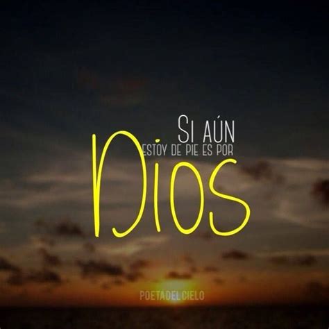 Dios Es Quien Me Sostiene Citas Sobre Dios Dios Frases Cristianas