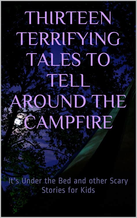 Buy Thirteen Terrifying Tales To Tell Around The Campfire Its Under
