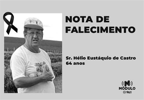 Nota De Falecimento Sr Hélio Eustáquio De Castro Aos 64 Anos Módulo Fm