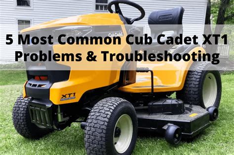 5 Most Common Cub Cadet Xt1 Problems And Troubleshooting