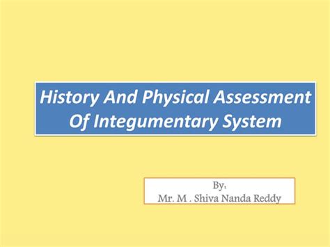History And Physical Assessment Of Integumentary System Ppt