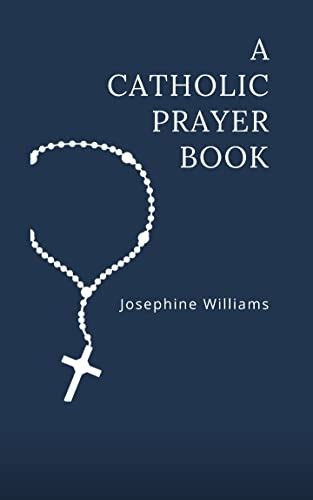 A Catholic Prayer Book Ebook Williams Josephine Uk