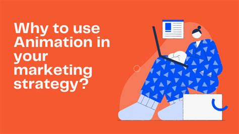 Why Your Business Should Use Animation In Marketing Strategy
