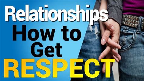 Relationship Advice How To Get Respect Relationship Advice