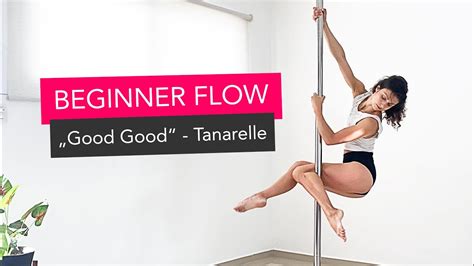 Beginner Pole Dance Choreography Tanarelle „good Good“ Youtube