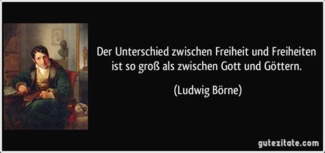Unsere zitatesammlung macht spaß und gibt inspiration für jeden tag. Der Unterschied zwischen Freiheit und Freiheiten ist so groß...