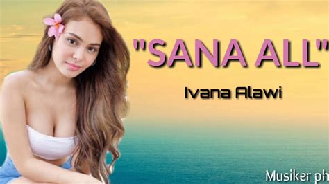 SANA ALL Lyrics Ivana Alawi YouTube