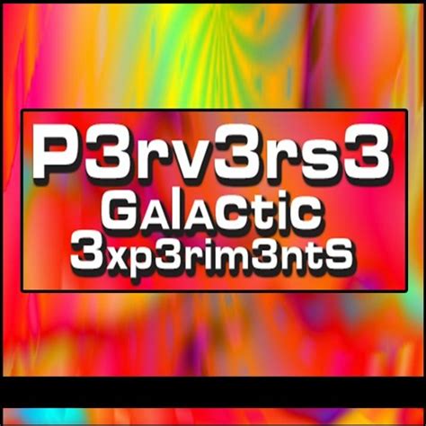Stream Perverse Galactic Experiments I 432hertz By 432hertz