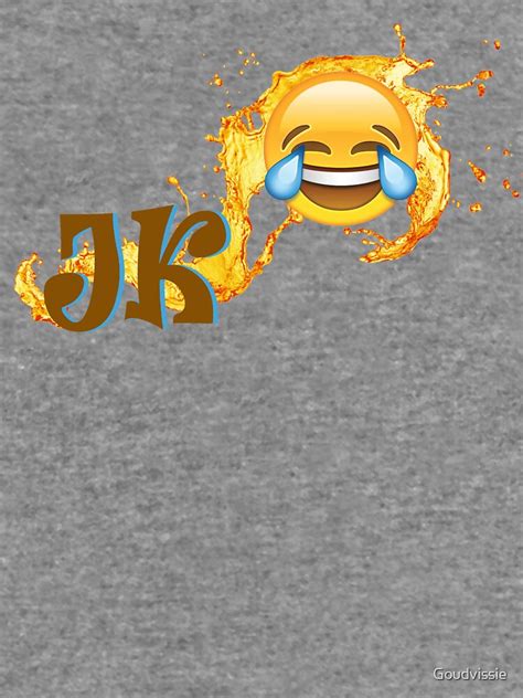 Jk Just Kidding Laughing Emoji Lightweight Hoodie By Goudvissie