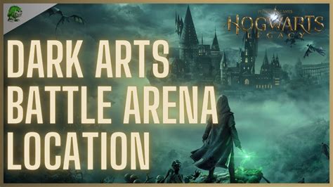 Hogwarts Legacy Dark Arts Battle Arena Location YouTube