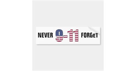 9 11 Never Forget Bumper Sticker Zazzle