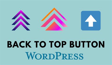 How To Add Back To Top Button In Wordpress In 3 Easy Ways