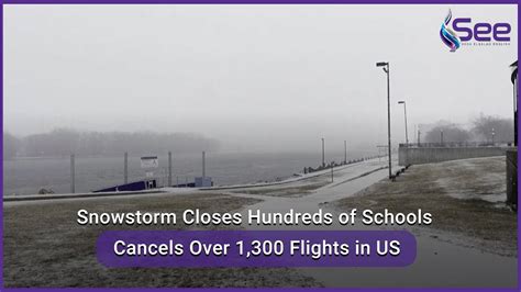 Snowstorm Closes Hundreds Of Schools Cancels Over 1300 Flights In Us