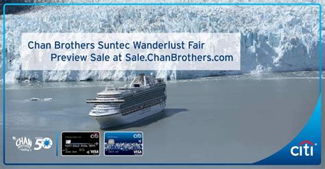 You won't find wow factor on a map, but our clients. Chan Brothers Suntec Wanderlust Fair preview sale for Citibank cardholders from 10 - 12 Feb 2017
