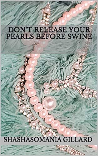 Dont Release Your Pearls Before Swine Kindle Edition By Gillard