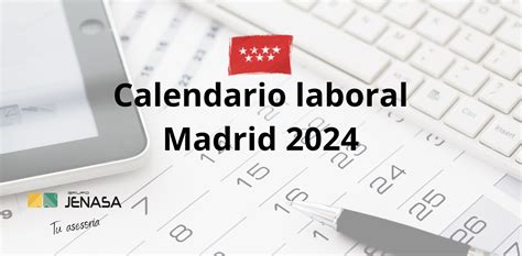 Calendario Laboral 2024 Madrid Días festivos Comunidad de Madrid