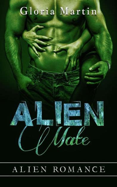 Alien Mate Alien Invasion Romance By Gloria Martin Ebook Barnes