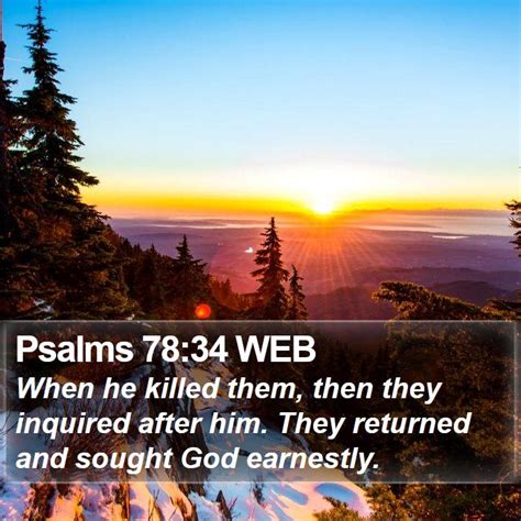 Psalms 7834 Web When He Killed Them Then They Inquired After