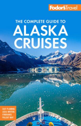 Fodors The Complete Guide To Alaska Cruises Full Color Travel Guide