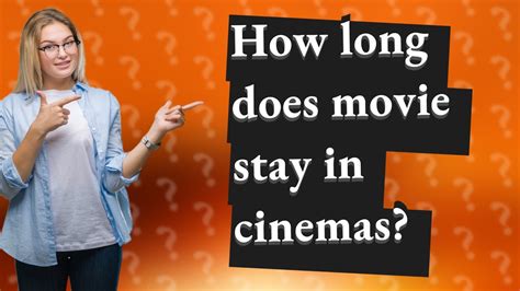 How Long Does Movie Stay In Cinemas Youtube