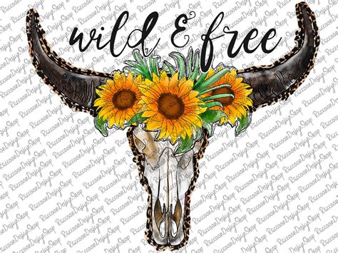 Wild And Free Cow Skull Sublimation Design Downloads Country Etsy