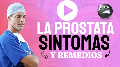 Prostata Sintomas De La Prostata Inflamada Remedios Aseros Para Tratar La Prostata YouTube