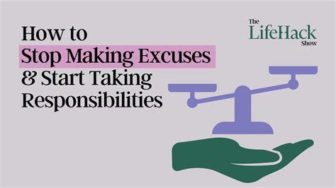 How To Stop Making Excuses And Start Taking Responsibilities In Life
