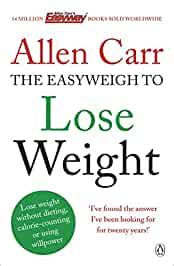 Allen Carr S Easyweigh To Lose Weight The Revolutionary Method To