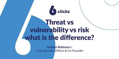 Threat Vs Vulnerability Vs Risk Whats The Difference
