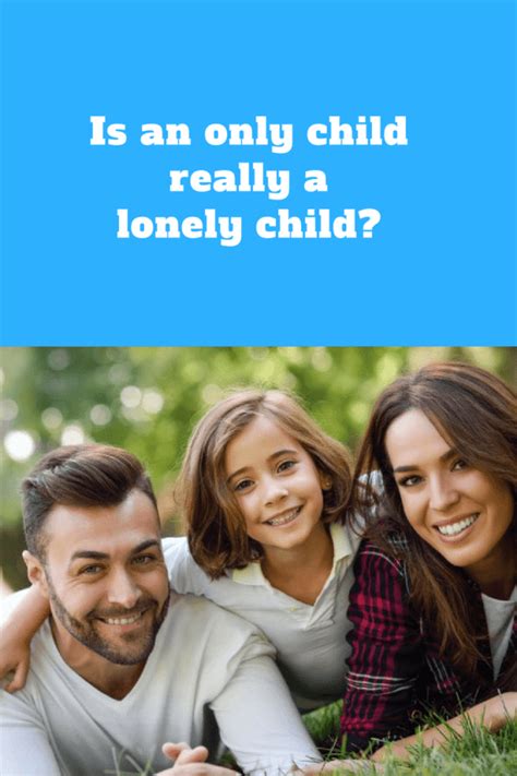 So Is An Only Child Really A Lonely One And Selfish Only Child