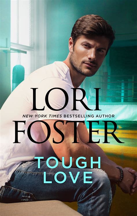 Tough Love Lori Foster New York Times Bestselling Author